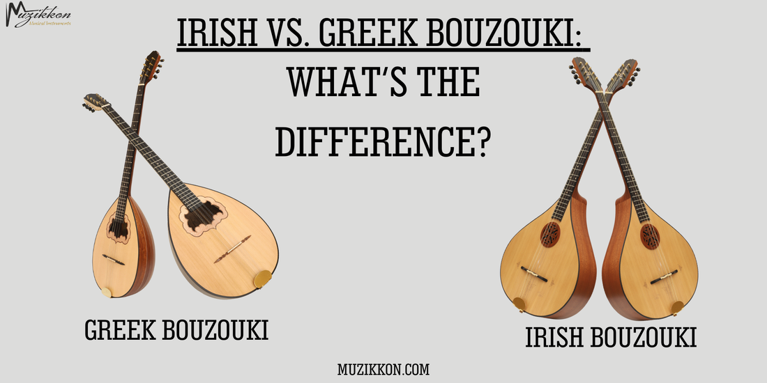 Irish vs. Greek Bouzouki: What’s the Difference?