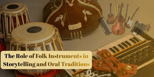 The Role of Folk Instruments in Storytelling and Oral Traditions